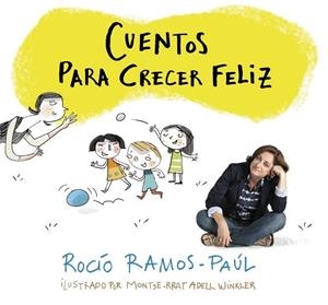 CUENTOS PARA CRECER FELIZ | 9788420481111 | RAMOS-PAÚL, ROCÍO | Llibreria Drac - Llibreria d'Olot | Comprar llibres en català i castellà online