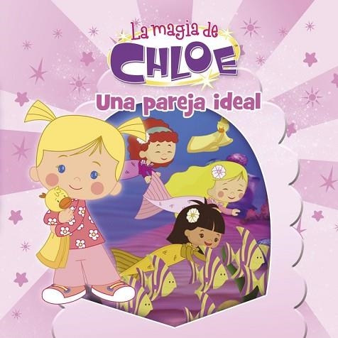 PAREJA IDEAL, UNA (LA MAGIA DE CHLOE 5) | 9788437200040 | VV.AA. | Llibreria Drac - Llibreria d'Olot | Comprar llibres en català i castellà online