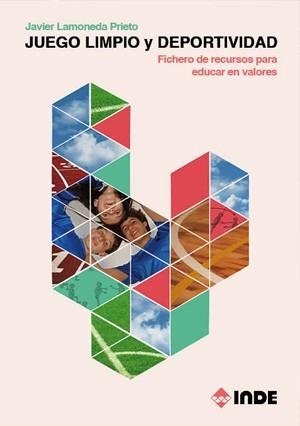 JUEGO LIMPIO Y DEPORTIVIDAD. FICHERO DE RECURSOS PARA EDUCAR EN VALORES | 9788497293488 | LAMONEDA, JAVIER | Llibreria Drac - Llibreria d'Olot | Comprar llibres en català i castellà online