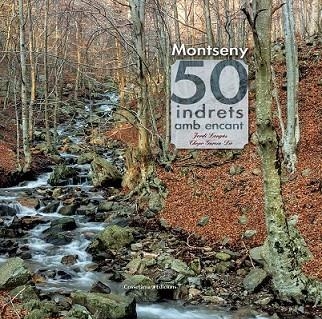 MONTSENY. 50 INDRETS AMB ENCANT | 9788490343562 | LONGÀS, JORDI | Llibreria Drac - Llibreria d'Olot | Comprar llibres en català i castellà online