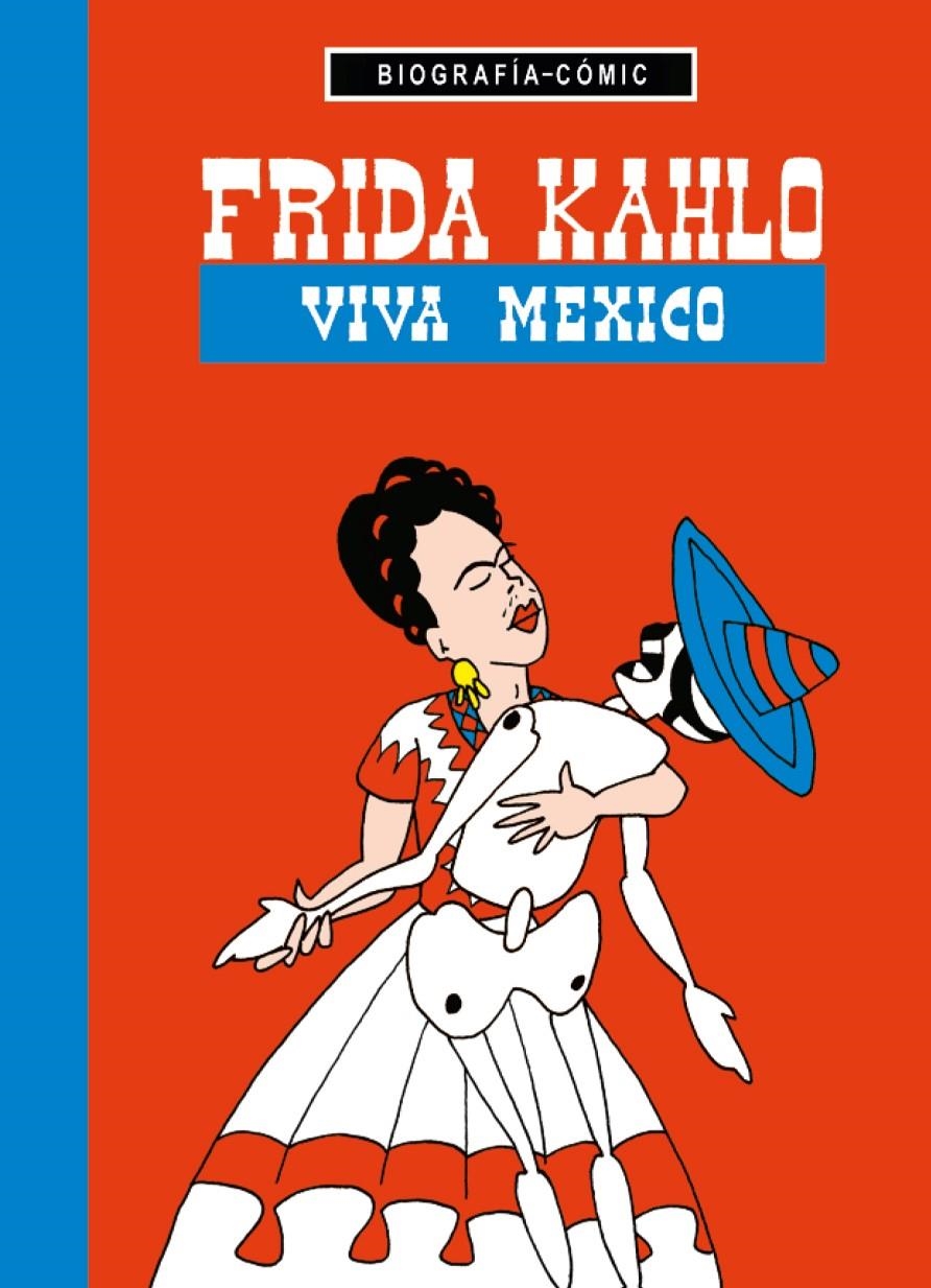 FRIDA KAHLO. VIVA MEXICO | 9788494363092 | BLÖSS, WILLI | Llibreria Drac - Llibreria d'Olot | Comprar llibres en català i castellà online