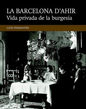 VIDA PRIVADA DE LA BURGESIA | 9788416139477 | PERMANYER, LLUÍS | Llibreria Drac - Llibreria d'Olot | Comprar llibres en català i castellà online