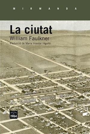 CIUTAT, LA | 9788415835660 | FAULKNER, WILLIAM | Llibreria Drac - Librería de Olot | Comprar libros en catalán y castellano online