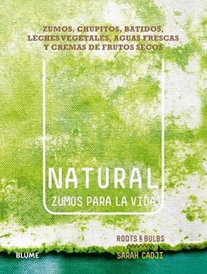 NATURAL. ZUMOS PARA LA VIDA | 9788416138630 | CADJI, SARAH | Llibreria Drac - Llibreria d'Olot | Comprar llibres en català i castellà online