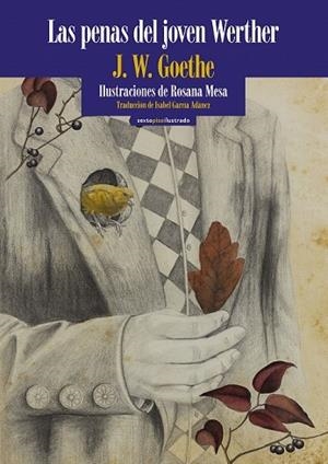 PENAS DEL JOVEN WERTHER, LAS | 9788415601913 | GOETHE, JOHANN WOLFGANG VON ; MESA, ROSANA | Llibreria Drac - Llibreria d'Olot | Comprar llibres en català i castellà online