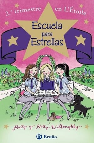 SEGUNDO TRIMESTRE EN L'ÉTOILE (ESCUELA PARA ESTRELLAS 2) | 9788469603949 | WILLOUGHBY, HOLLY ; WILLOUGHBY, KELLY | Llibreria Drac - Llibreria d'Olot | Comprar llibres en català i castellà online