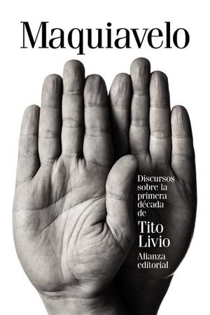 DISCURSOS SOBRE LA PRIMERA DÉCADA DE TITO LIVIO | 9788491041320 | MAQUIAVELO, NICOLÁS | Llibreria Drac - Llibreria d'Olot | Comprar llibres en català i castellà online