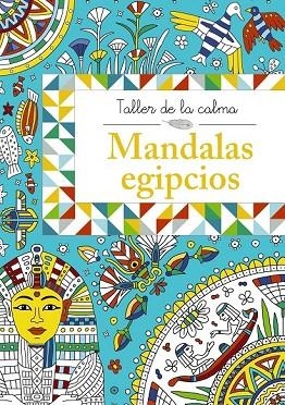 MANDALAS EGIPCIOS (TALLER DE LA CALMA) | 9788469604588 | AA.DD. | Llibreria Drac - Llibreria d'Olot | Comprar llibres en català i castellà online