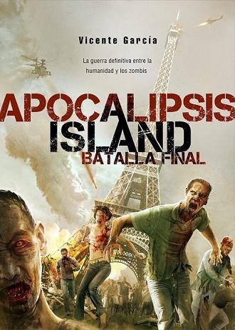 APOCALIPSIS ISLAND LA BATALLA FINAL | 9788416436194 | GARCÍA, VICENTE | Llibreria Drac - Llibreria d'Olot | Comprar llibres en català i castellà online