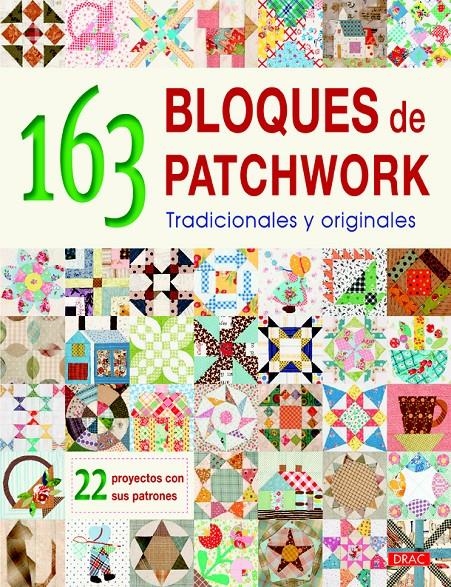 163 BLOQUES DE PATCHWORK TRADICIONALES Y ORIGINALES | 9788498745030 | AA.DD. | Llibreria Drac - Librería de Olot | Comprar libros en catalán y castellano online