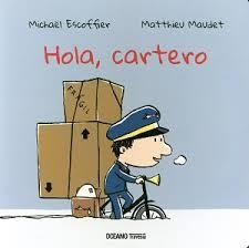 HOLA, CARTERO | 9786077355861 | ESCOFFIER, MICHAËL ; MAUDET, MATTHIEU | Llibreria Drac - Llibreria d'Olot | Comprar llibres en català i castellà online