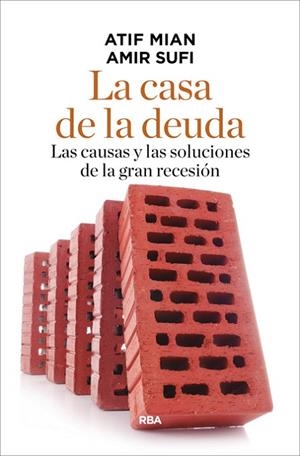 CASA DE LA DEUDA, LA | 9788490565254 | MIAN, ATIF; SUFI, AMIR | Llibreria Drac - Llibreria d'Olot | Comprar llibres en català i castellà online