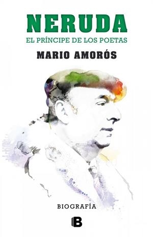 NERUDA.EL PRÍNCIPE DE LOS POETAS | 9788466656900 | AMORÓS, MARIO | Llibreria Drac - Llibreria d'Olot | Comprar llibres en català i castellà online