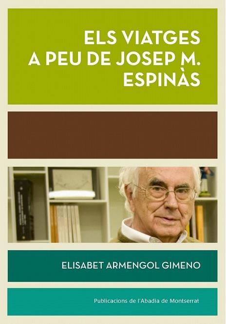 VIATGES A PEU DE JOSEP M. ESPINAS, ELS | 9788498838015 | ARMENGOL, ELISABET | Llibreria Drac - Llibreria d'Olot | Comprar llibres en català i castellà online