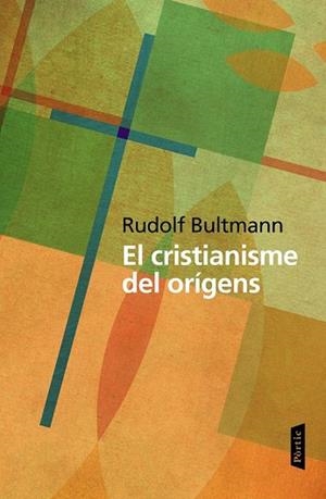 CRISTIANISME DELS ORÍGENS, EL | 9788498093469 | BULTMANN, RUDOLF | Llibreria Drac - Llibreria d'Olot | Comprar llibres en català i castellà online