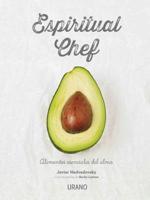 ESPIRITUAL CHEF | 9788479539108 | MEDVEDOVSKY, JAVIER; LAWTON, BECKY | Llibreria Drac - Llibreria d'Olot | Comprar llibres en català i castellà online