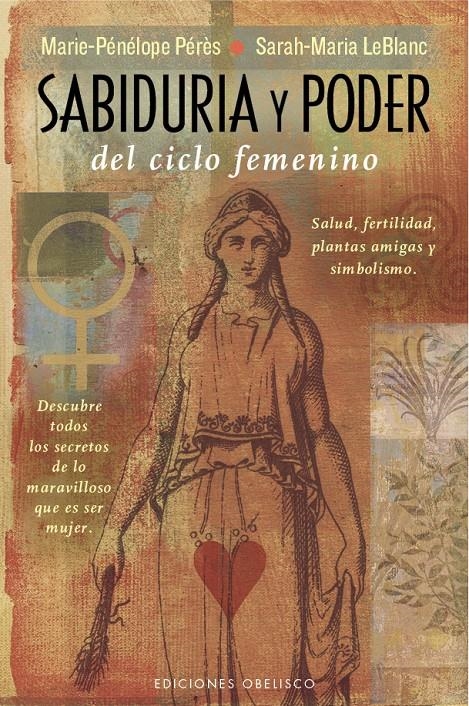 SABIDURÍA Y PODER DEL CICLO FEMENINO | 9788491110392 | PERES, MARIE PENELOPE; LEBLANC, SARAH-MARIA | Llibreria Drac - Llibreria d'Olot | Comprar llibres en català i castellà online