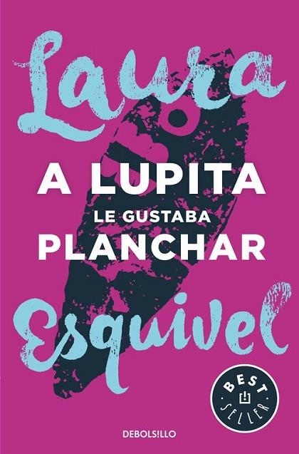 A LUPITA LE GUSTABA PLANCHAR | 9788466329095 | ESQUIVEL, LAURA | Llibreria Drac - Librería de Olot | Comprar libros en catalán y castellano online