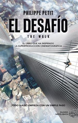 DESAFIO, EL (THE WALK) | 9788416261833 | PETIT, PHILIPPE | Llibreria Drac - Llibreria d'Olot | Comprar llibres en català i castellà online