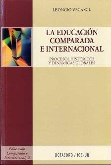 EDUCACIÓN COMPARADA E INTERNACIONAL, LA | 9788499211695 | VEGA GIL, LEONCIO | Llibreria Drac - Llibreria d'Olot | Comprar llibres en català i castellà online