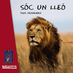 SÓC UN LLEÓ | 9788448938482 | FERNÁNDEZ, TXUS | Llibreria Drac - Llibreria d'Olot | Comprar llibres en català i castellà online