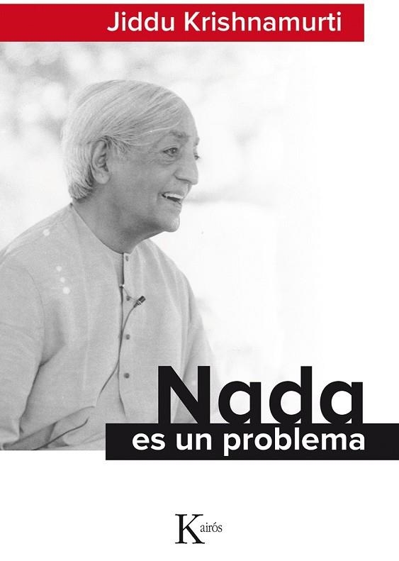 NADA ES UN PROBLEMA | 9788499884677 | KRISHNAMURTI, JIDDU | Llibreria Drac - Llibreria d'Olot | Comprar llibres en català i castellà online