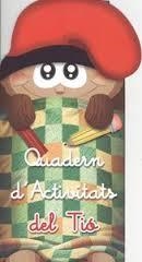 QUADERN D'ACTIVITATS DEL TIO | 9788478876662 | VV.AA. | Llibreria Drac - Llibreria d'Olot | Comprar llibres en català i castellà online