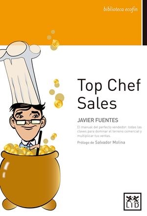 TOP CHEF SALES | 9788483562918 | FUENTES, JAVIER | Llibreria Drac - Llibreria d'Olot | Comprar llibres en català i castellà online