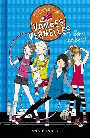 SOM THE BEST (EL CLUB DE LES VAMBES VERMELLES 4) | 9788490435427 | PUNSET, ANA | Llibreria Drac - Llibreria d'Olot | Comprar llibres en català i castellà online