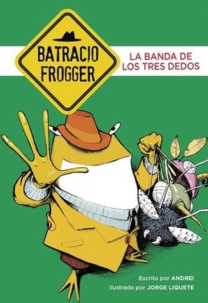 BANDA DE LOS TRES DEDOS, LA (BATRACIO FROGGER 3) | 9788490435090 | ANDREI; GALÁN,JORGE | Llibreria Drac - Llibreria d'Olot | Comprar llibres en català i castellà online