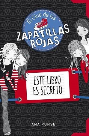 ESTE LIBRO ES SECRETO (EL CLUB DE LAS ZAPATILLAS ROJAS) | 9788490434826 | PUNSET,ANA | Llibreria Drac - Llibreria d'Olot | Comprar llibres en català i castellà online