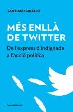 MÉS ENLLÀ DE TWITTER | 9788497665537 | GIRALDO, SANTIAGO | Llibreria Drac - Llibreria d'Olot | Comprar llibres en català i castellà online