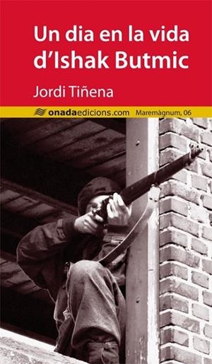 DIA EN LA VIDA D'ISHAK BUTMIC, UN | 9788415896432 | TIÑENA, JORDI | Llibreria Drac - Llibreria d'Olot | Comprar llibres en català i castellà online