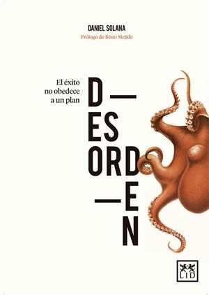 DESORDEN (EL EXITO NO OBEDECE A UN PLAN) | 9788483562246 | SOLANA, DANIEL | Llibreria Drac - Llibreria d'Olot | Comprar llibres en català i castellà online