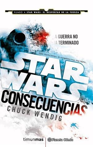 STAR WARS CONSECUENCIAS | 9788416401703 | WENDIG, CHUCK | Llibreria Drac - Llibreria d'Olot | Comprar llibres en català i castellà online