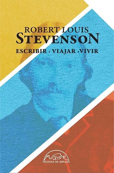 ESCRIBIR, VIAJAR, VIVIR | 9788483931998 | STEVENSON, ROBERT LOUIS | Llibreria Drac - Librería de Olot | Comprar libros en catalán y castellano online