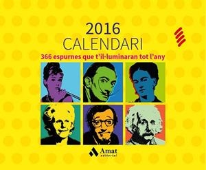 CALENDARI 2016 366 ESPURNES QUE T'IL·LUMINARAN TOT L'ANY | 9788497358071 | VV.AA. | Llibreria Drac - Llibreria d'Olot | Comprar llibres en català i castellà online