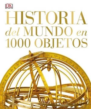 HISTORIA DEL MUNDO EN 1000 OBJETOS | 9780241216644 | VV.AA. | Llibreria Drac - Llibreria d'Olot | Comprar llibres en català i castellà online