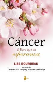 CANCER UN LIBRO QUE DA ESPERANZA, EL | 9788416233038 | BOURBEAU, LISE | Llibreria Drac - Llibreria d'Olot | Comprar llibres en català i castellà online