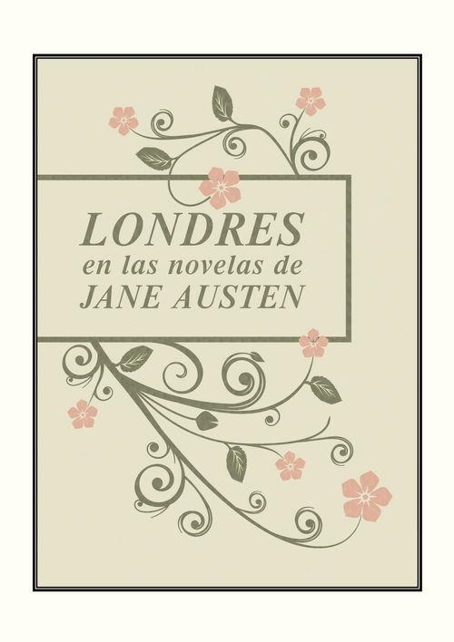 LONDRES EN LAS NOVELAS DE JANE AUSTEN (MAPA DESPLEGABLE) | 9788494301629 | AUSTEN, JANE | Llibreria Drac - Llibreria d'Olot | Comprar llibres en català i castellà online