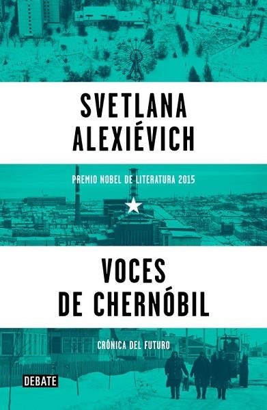 VOCES DE CHERNÓBIL | 9788499926261 | ALEXIÉVICH, SVETLANA | Llibreria Drac - Llibreria d'Olot | Comprar llibres en català i castellà online