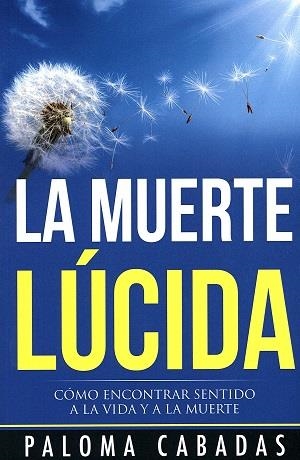 MUERTE LÚCIDA, LA | 9788494359705 | CABADAS, PALOMA | Llibreria Drac - Llibreria d'Olot | Comprar llibres en català i castellà online