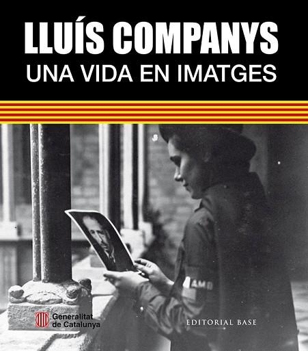 LLUÍS COMPANYS UNA VIDA EN IMATGES | 9788416166756 | GONZÁLEZ, ARNAU;  MORALES, MERCÈ | Llibreria Drac - Llibreria d'Olot | Comprar llibres en català i castellà online