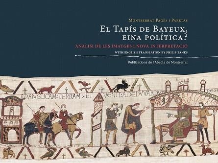 TAPÍS DE BAYEUX EINA POLÍTICA, EL ( CATALÀ-ANGLÈS) | 9788498837810 | PAGES, MONTSERRAT | Llibreria Drac - Llibreria d'Olot | Comprar llibres en català i castellà online