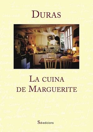 CUINA DE MARGUERITE, LA | 9788494416620 | DURAS, MARGUERITE | Llibreria Drac - Librería de Olot | Comprar libros en catalán y castellano online