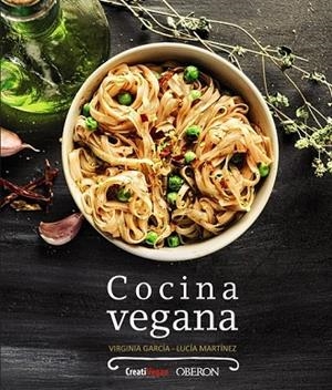 COCINA VEGANA | 9788441537620 | GARCÍA, VIRGINIA; MARTÍNEZ, LUCÍA | Llibreria Drac - Llibreria d'Olot | Comprar llibres en català i castellà online