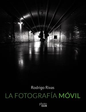 FOTOGRAFÍA MÓVIL, LA | 9788441537354 | RIVAS, RODRIGO | Llibreria Drac - Llibreria d'Olot | Comprar llibres en català i castellà online