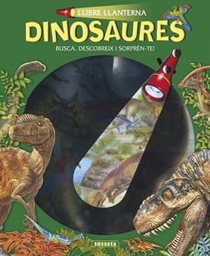 DINOSAURES (LLIBRE LLANTERNA) | 9788467745368 | EQUIP SUSAETA | Llibreria Drac - Llibreria d'Olot | Comprar llibres en català i castellà online