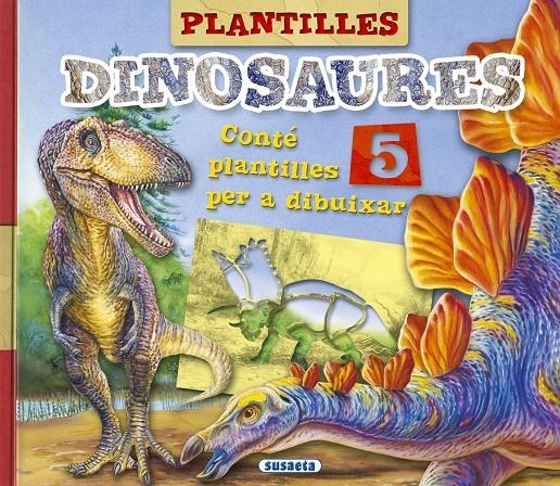 PLANTILLES DINOSAURES | 9788467747416 | EQUIP SUSAETA | Llibreria Drac - Llibreria d'Olot | Comprar llibres en català i castellà online