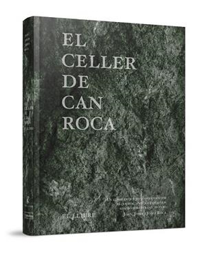 CELLER DE CAN ROCA, EL -REDUX | 9788494456923 | ROCA FONTANÉ, JOAN/ROCA FONTANÉ, JOSEP/ROCA FONTANÉ, JORDI | Llibreria Drac - Llibreria d'Olot | Comprar llibres en català i castellà online